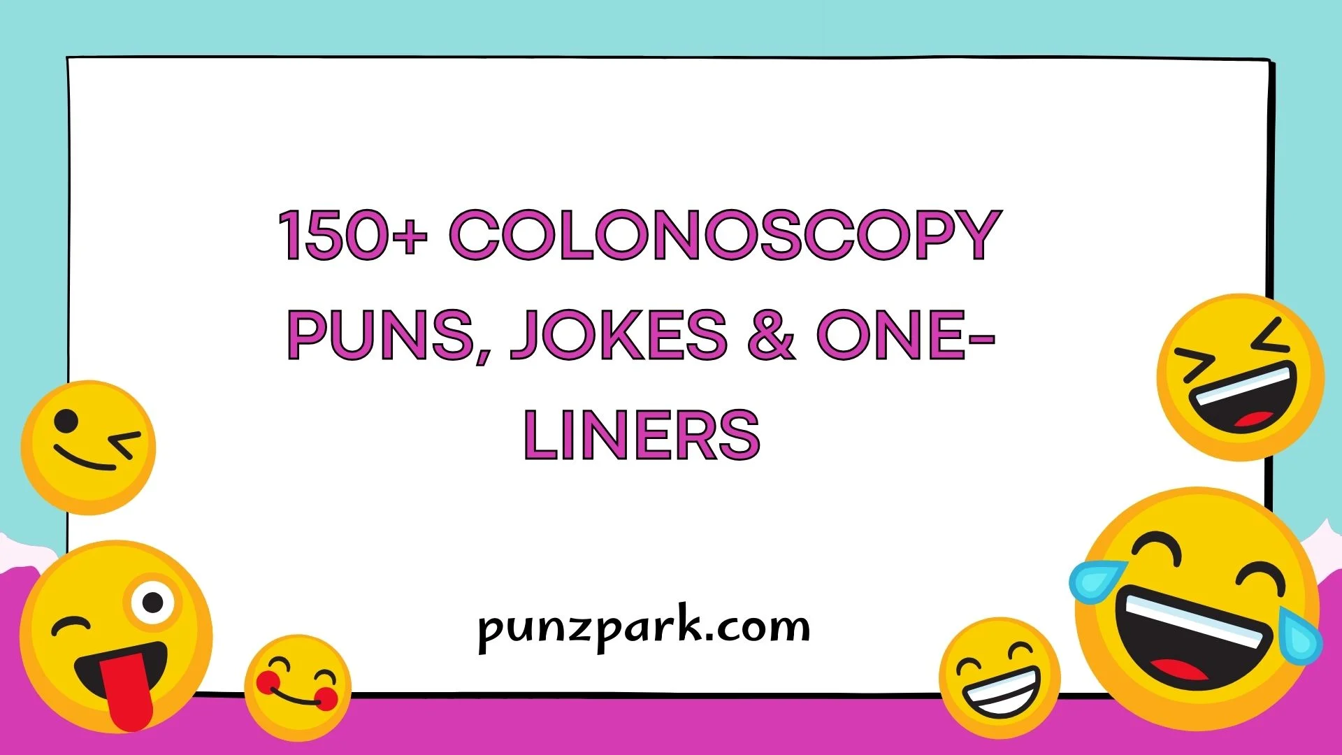 Colonoscopy Puns